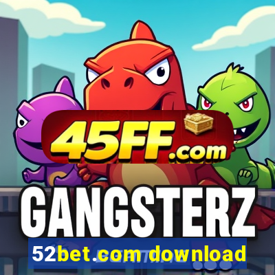 52bet.com download